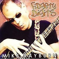 Mike Rayburn (2) : Fidgety Digits (CD, Album)