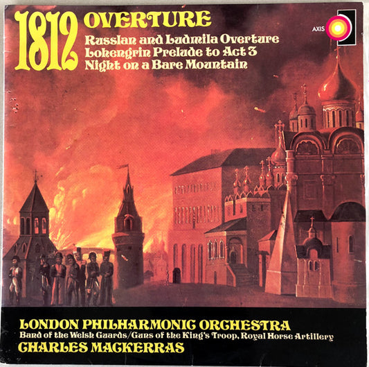 London Philharmonic Orchestra, Band Of The Welsh Guards / Guns Of The King's Troop, Royal Horse Artillery*, Charles Mackerras* : 1812 Overture / Russlan And Ludmila Overture / Lohengrin Prelude To Act 3 / Night On A Bare Mountain (LP)