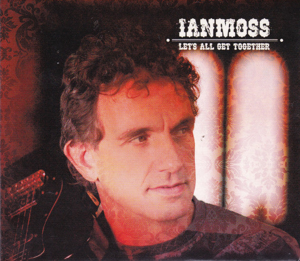 Ian Moss : Let's All Get Together (CD, Album, Dig)