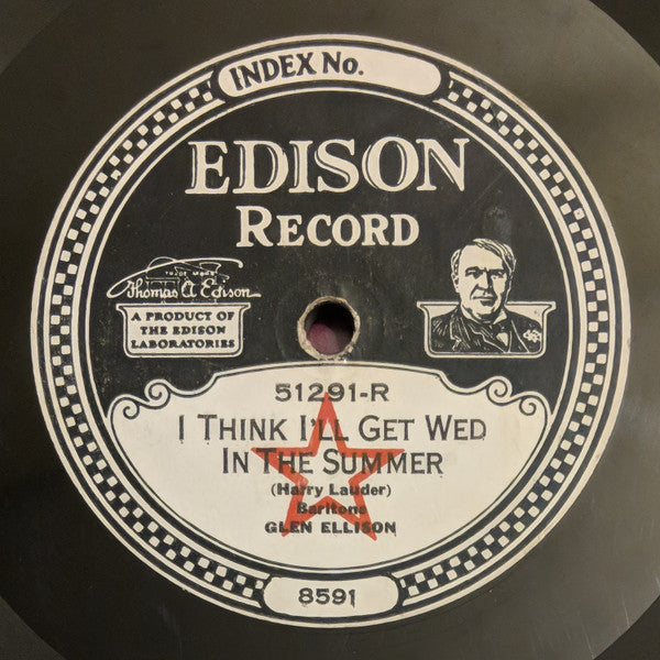 Glen Ellison : I Think I'll Get Wed In The Summer / It's Nice When You Love A Wee Lassie (Edison Disc)