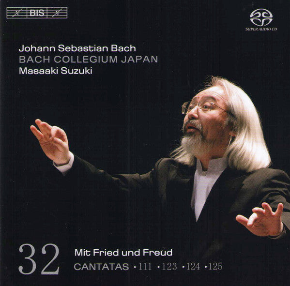 Johann Sebastian Bach, Bach Collegium Japan, Masaaki Suzuki : Cantatas 32: ►111 ►123 ►124 ►125 (Mit Fried Und Freud) (SACD, Hybrid, Multichannel)