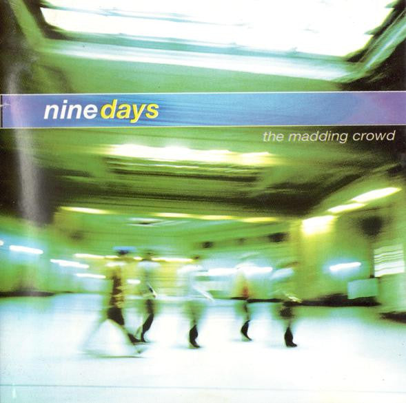 Nine Days : The Madding Crowd (CD, Album)