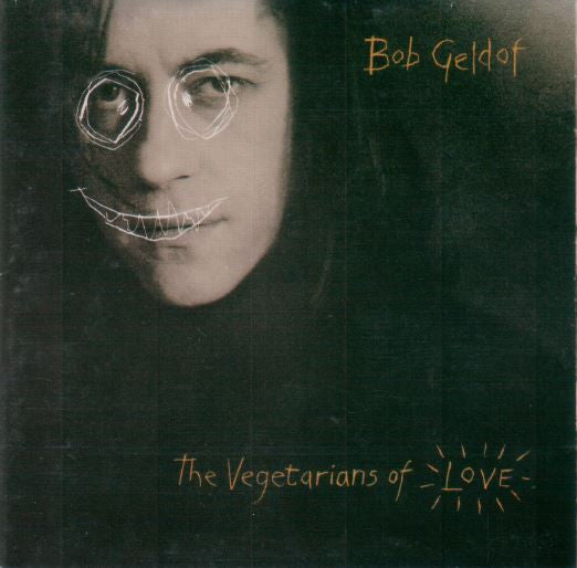Bob Geldof : The Vegetarians Of Love (CD, Album)