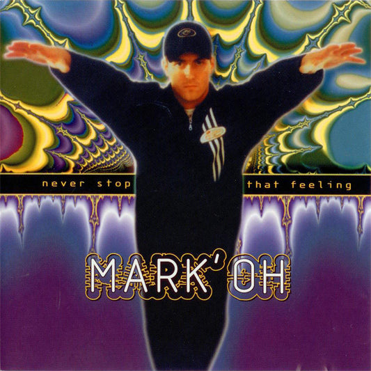 Mark' Oh* : Never Stop That Feeling (CD, Album)