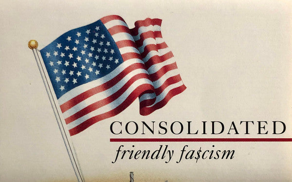 Consolidated : Friendly Fa$cism (Cass, Album, Dol)
