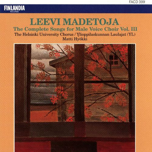 Ylioppilaskunnan Laulajat / Ylioppilaskunnan Laulajat, Matti Hyökki : Leevi Madetoja: The Complete Songs For Male Voice Choir Vol. III (CD, Album)