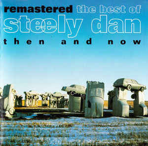 Steely Dan : The Best Of Steely Dan (Then And Now) (CD, Comp, RE, RM)