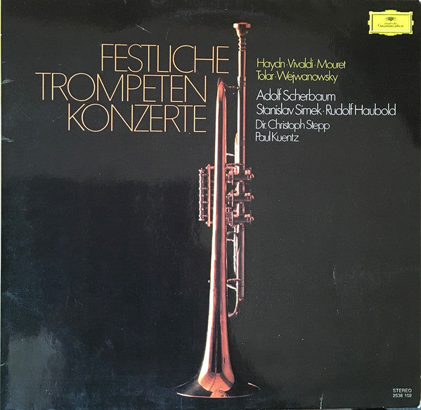 Haydn*, Vivaldi*, Mouret*, Tolar*, Wejwanowsky*, Adolf Scherbaum, Stanislav Simek*, Rudolf Haubold, Dir. Christoph Stepp*, Paul Kuentz : Festliche Trompeten Konzerte (LP, Comp)