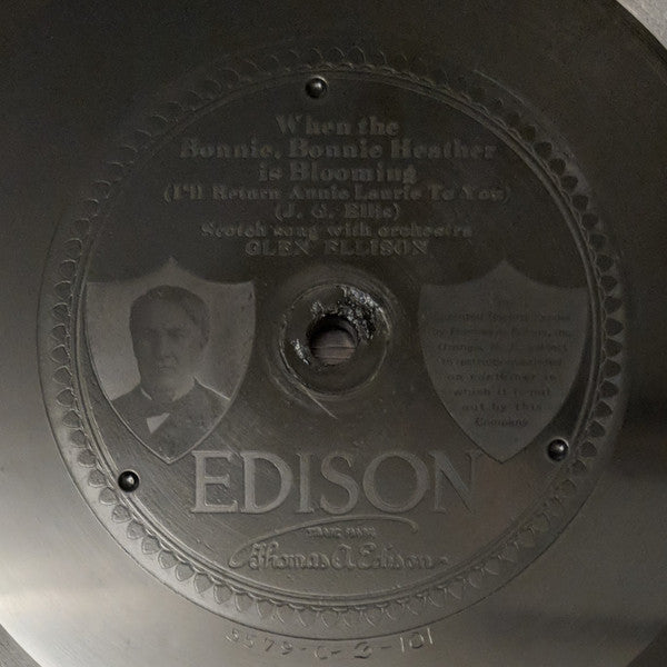 Glen Ellison : When The Bonnie, Bonnie Heather Is Blooming (I'll Return Annie Laurie To You) / It's Nice To Get Up In The Mornin' (Edison Disc, Etc)
