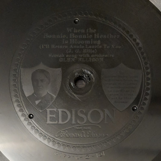 Glen Ellison : When The Bonnie, Bonnie Heather Is Blooming (I'll Return Annie Laurie To You) / It's Nice To Get Up In The Mornin' (Edison Disc, Etc)