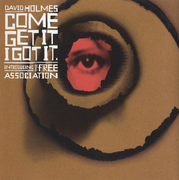 David Holmes Introducing The Free Association : Come Get It I Got It (CD, Comp, Mixed, Sli)