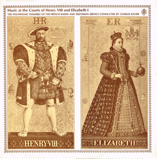 Paris Polyphonic Ensemble of the French Radio-Television*, Charles Ravier : Music At The Court Of Henry VIII And Elizabeth I (LP, Album, Club)