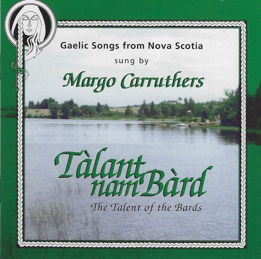 Margo Carruthers : Tàlant Nam Bàrd = The Talent Of The Bards (Gaelic Songs From Nova Scotia) (CD, Album)
