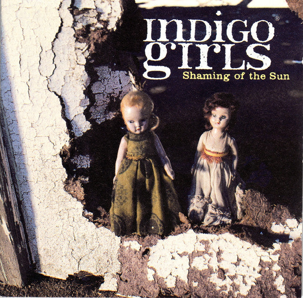 Indigo Girls : Shaming Of The Sun (CD, Album)