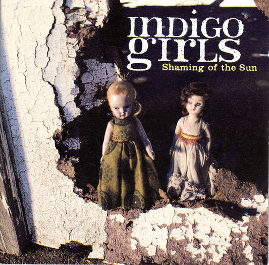 Indigo Girls : Shaming Of The Sun (CD, Album)