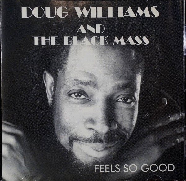 Doug Williams And The Black Mass (2) : Feel So Good (CD, Album)