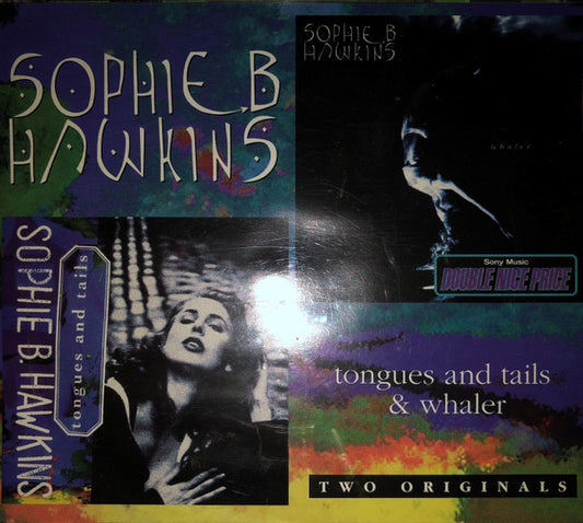 Sophie B. Hawkins : Tongues And Tails & Whaler (CD, Album, RE + CD, Album, RE + Box, Comp)