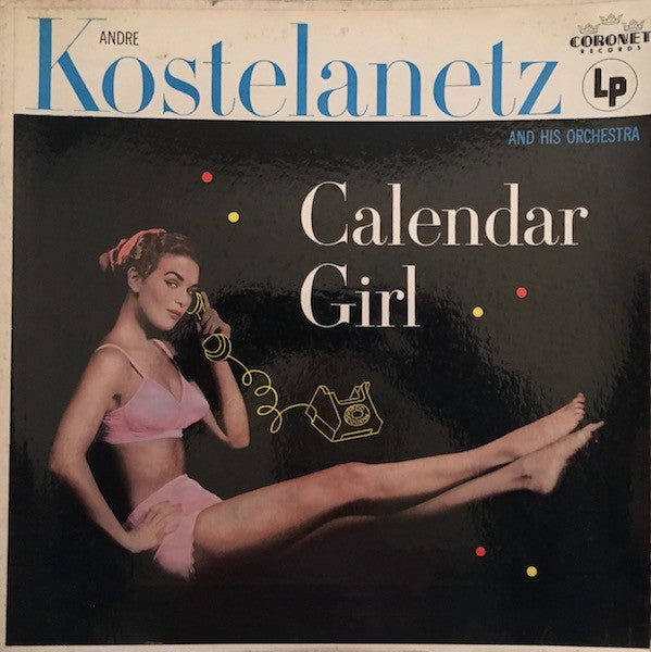 André Kostelanetz And His Orchestra : Calendar Girl (LP)