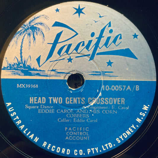 Eddie Carol And His Corn Cobbers : Head Two Gents Cross Over / Texas Star (Shellac, 10")