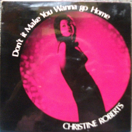 Christine Roberts (2) : Don't It Make You Wanna Go Home (7", EP)