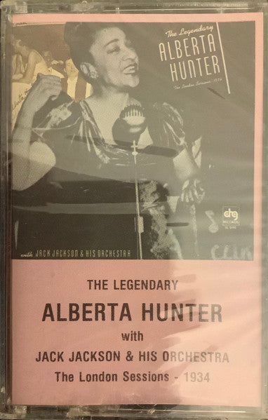 Alberta Hunter With Jack Jackson & His Orchestra* : The Legendary Alberta Hunter The London Sessions - 1934 (Cass, Comp)