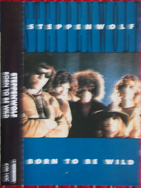 Steppenwolf : Born To Be Wild (Cass, Comp)