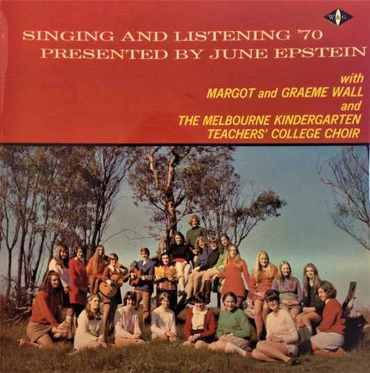 June Epstein With Margot And Graeme Wall And The Melbourne Kindergarten Teachers' College Choir : Singing And Listening '70 (LP, Album)