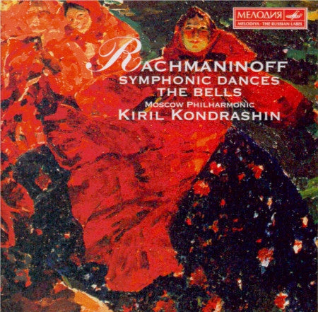 Sergei Vasilyevich Rachmaninoff - Kiril Kondrashin - Moscow Philharmonic Orchestra : Symphonic Dances / The Bells (CD, Album, RM)