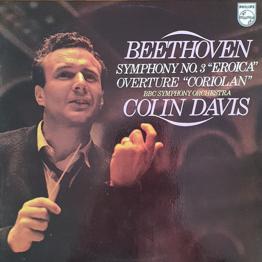 Beethoven* - BBC Symphony Orchestra, Colin Davis* : Symphony No.3 "Eroica" / Overture "Coriolan" (LP)