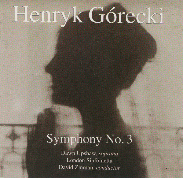 Henryk Górecki - Dawn Upshaw, London Sinfonietta, David Zinman : Symphony No. 3 (CD, Album)