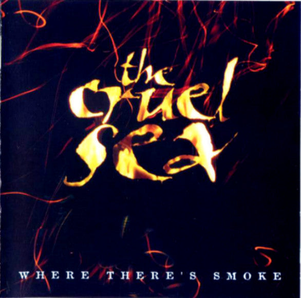 The Cruel Sea : Where There's Smoke (CD, Album)