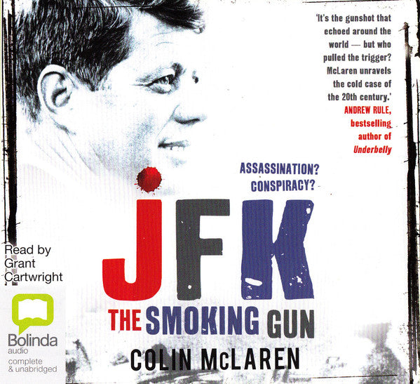 Colin McLaren (2) Read By Grant Cartwright : JFK: The Smoking Gun (9xCDr)