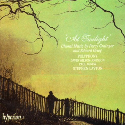 Percy Grainger • Edvard Grieg / Polyphony, David Wilson-Johnson, Paul Agnew (2), Stephen Layton : 'At Twilight', Choral Music (CD, Album)