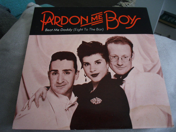Pardon Me Boys : Beat Me Daddy (Eight To The Bar) (7", Single, Ltd)
