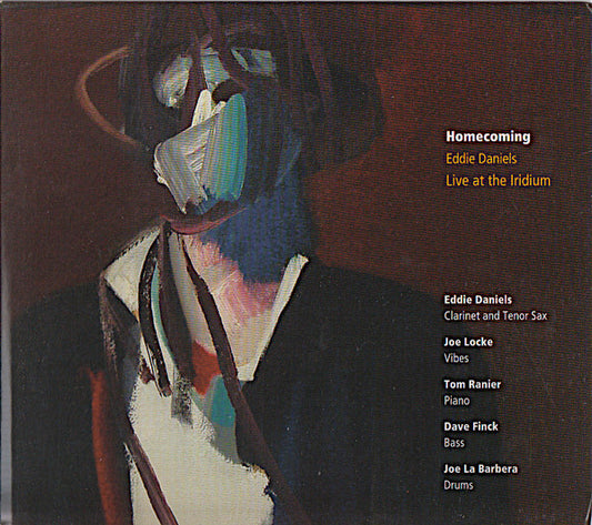 Eddie Daniels : Homecoming: Eddie Daniels Live At The Iridium  (2xCD, Album)
