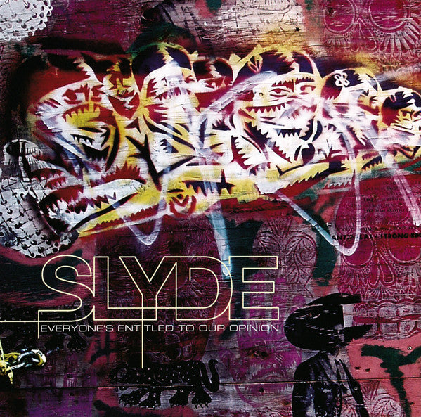 Slyde : Everyone's Entitled To Our Opinion (CD, Album, Enh)