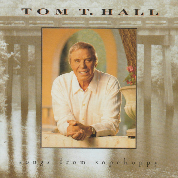 Tom T. Hall : Songs From Sopchoppy (CD, Album)