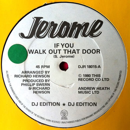 Jerome* : If You Walk Out That Door (DJ Edition) (12")