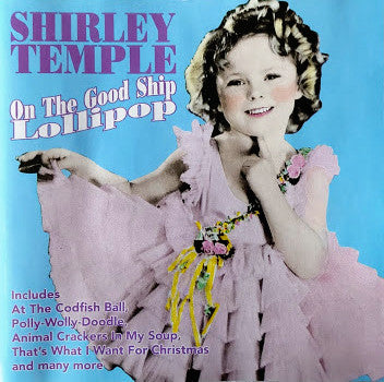 Shirley Temple : On The Good Ship Lollipop (CD, Comp)