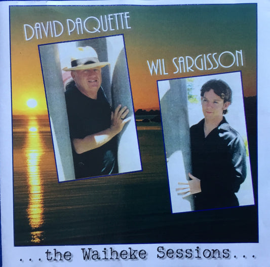 Will Sargisson, David Paquette (2) : The Waiheke Sessions (CD, Album)