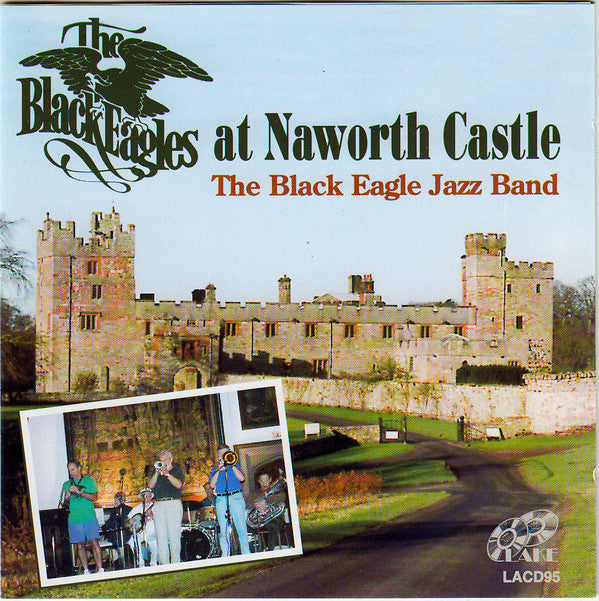 The Black Eagle Jazz Band : The Black Eagles At Naworth Castle (CD, Album)