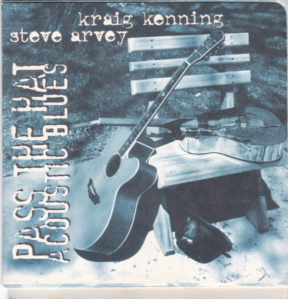Kraig Kenning / Steve Arvey : Pass The Hat Acoustic Blues (CD, Album)