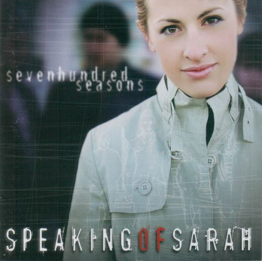 Speaking Of Sarah : Seven Hundred Seasons (CD, Album)