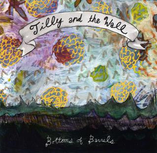 Tilly And The Wall : Bottoms Of Barrels (CD, Album)