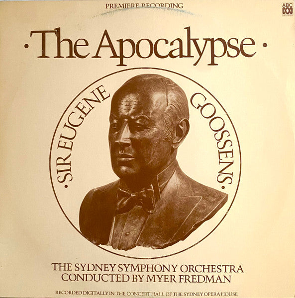 Sir Eugene Goossens, The Sydney Symphony Orchestra* Conducted By Myer Fredman : The Apocalypse (2xLP, Album, Gat)