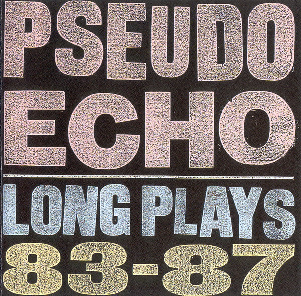 Pseudo Echo : Long Plays 83-87 (CD, Comp, RE)