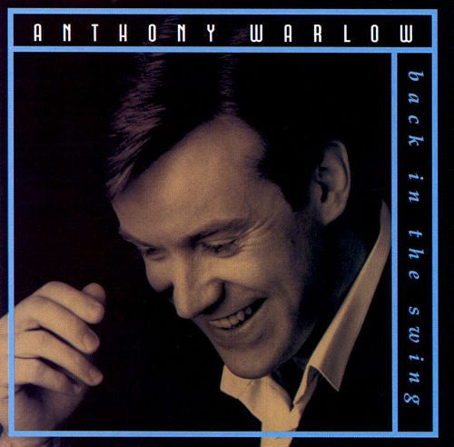 Anthony Warlow : Back In The Swing (CD, Album, RE)
