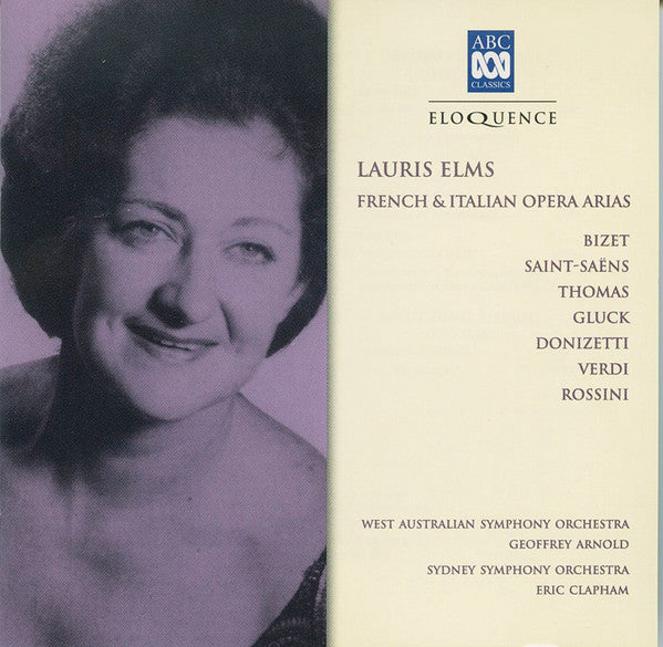 Georges Bizet, Camille Saint-Saëns, Ambroise Thomas, Christoph Willibald Gluck, Gaetano Donizetti, Giuseppe Verdi, Gioacchino Rossini - Lauris Elms, West Australian Symphony Orchestra, Geoffrey Arnold, Sydney Symphony Orchestra, Eric Clapham : French & Italian Opera Arias (CD, Album)