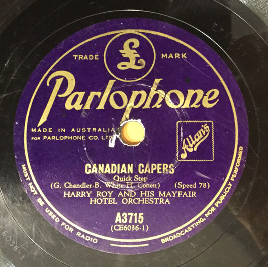 Harry Roy & His Mayfair Hotel Orchestra* : Canadian Capers / Bugle Call Rag (Shellac, 10", RP)
