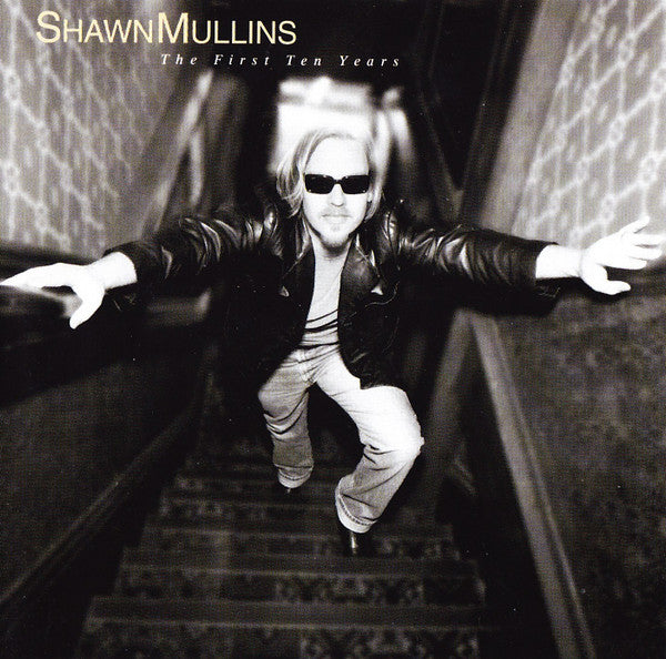 Shawn Mullins : The First Ten Years (CD, Comp)